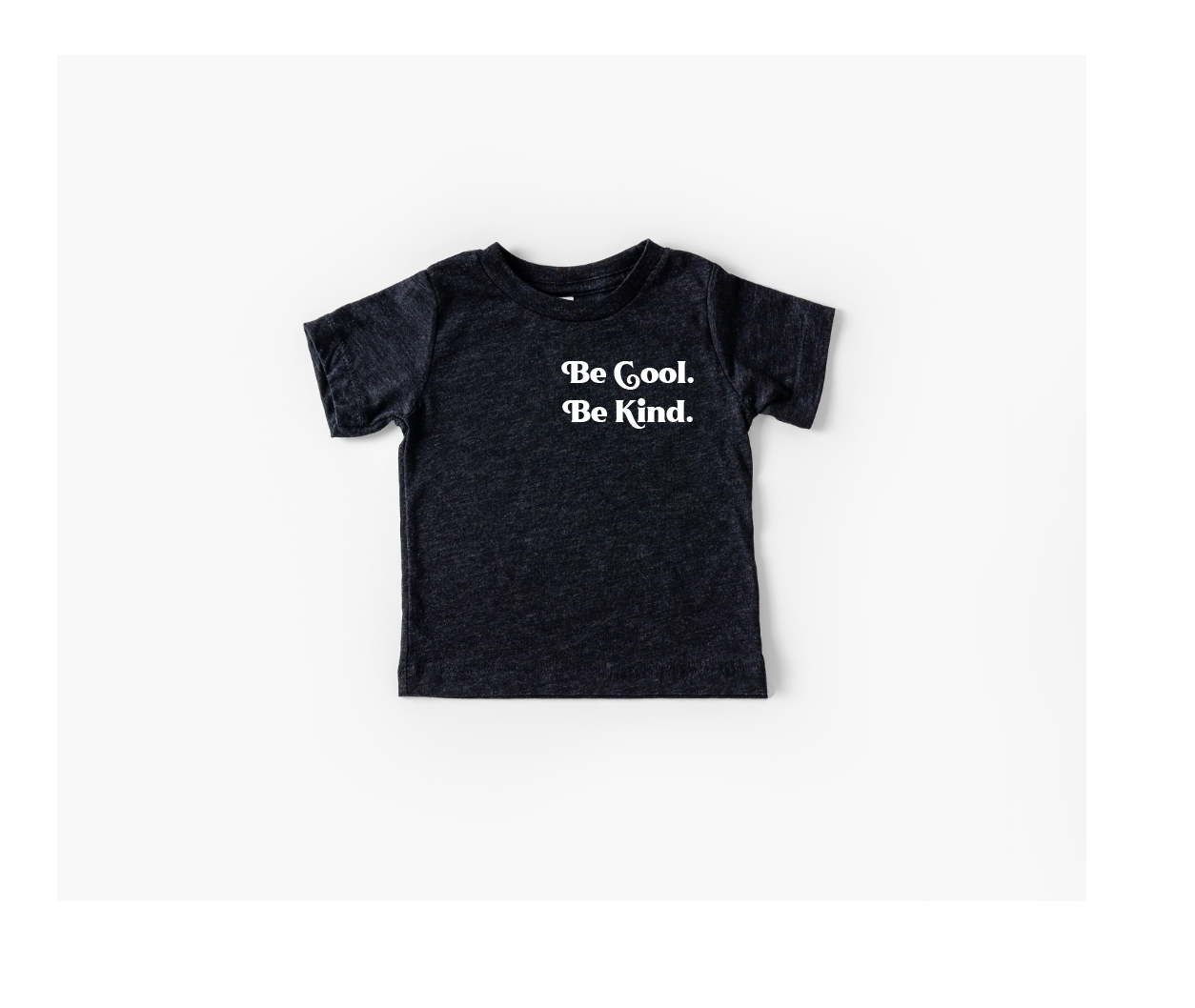 Be Cool. Be Kind. Tee